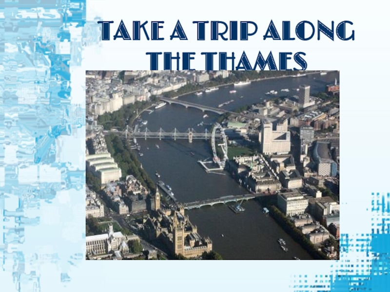 Trip along the Thames