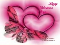 Презентация к внеклассному мероприятию по английскому языку День святого Валентина