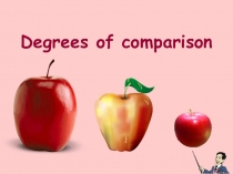Презентация Degrees of comparison для 4 класса к учебнику М.З.Биболетовой