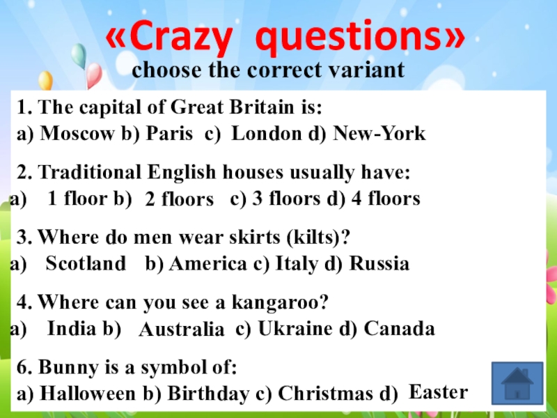 1. The capital of Great Britain is:a) Moscow b) Paris c)