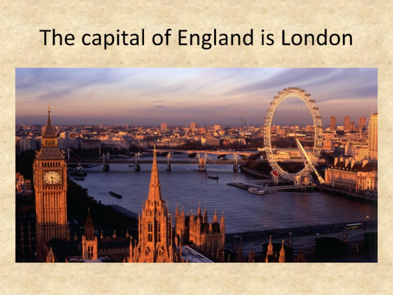Англия ис. Capital of England. London is the Capital of Britain. London in the Capital of great Britain. London as the Capital of the United Kingdom.