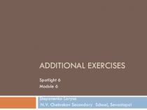 Презентация  Дополнительные материалы к учебнику Spotlight 6 (Module 6)