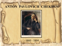 Презентация Anton Pavlovich Chekhov 7 класс
