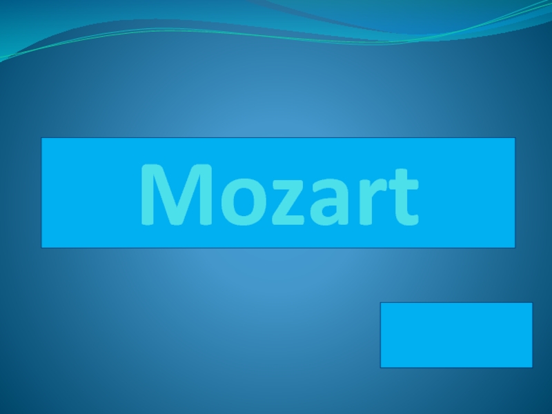 Презентация Презентация по английскому языку на тему Моцарт