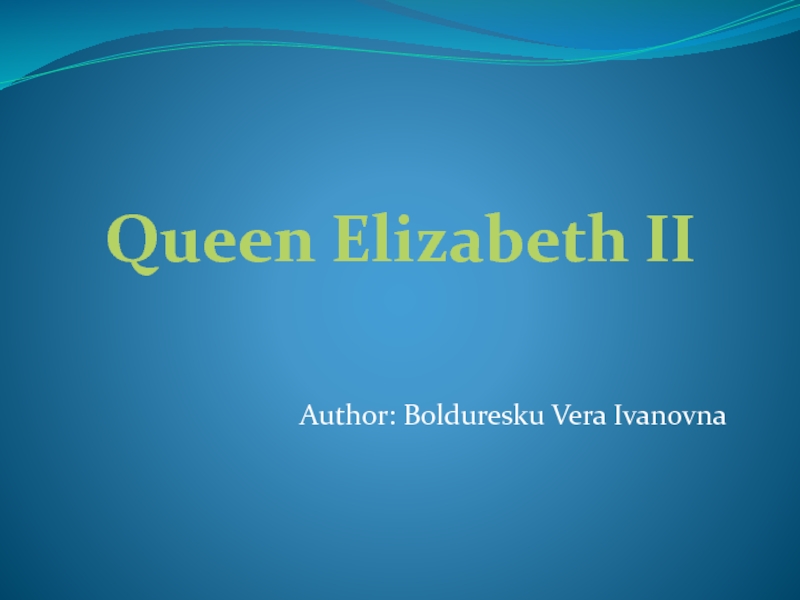 Презентация Презентация по английскому языку на тему: The queen-elizabeth-ii