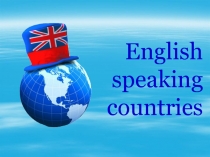 Презентация по английскому языку english speaking countries