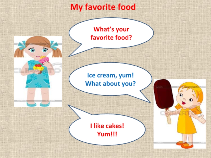 What about you. What's your favourite food. My favourite food is Ice Cream. My favourites! К уроку. Спотлайт 3 кл what's your favourite food.