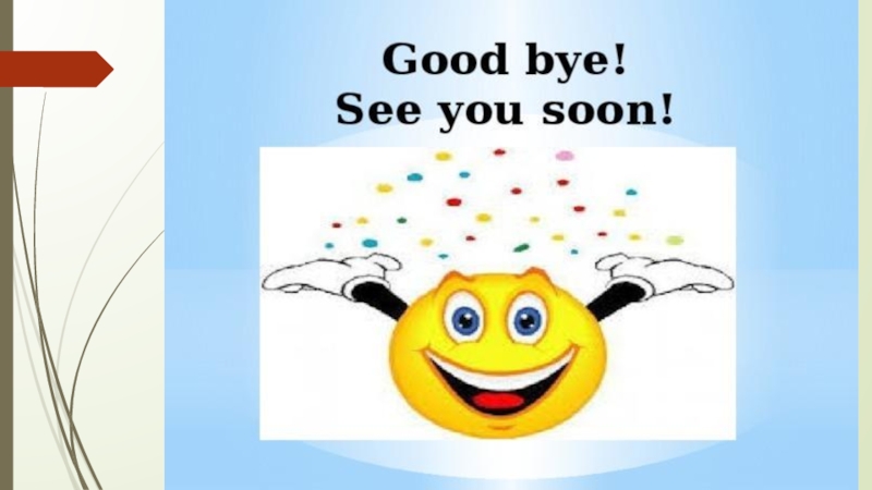 See you. Смайлик Goodbye. See you soon. See you soon для презентации. Good Bye see you soon.