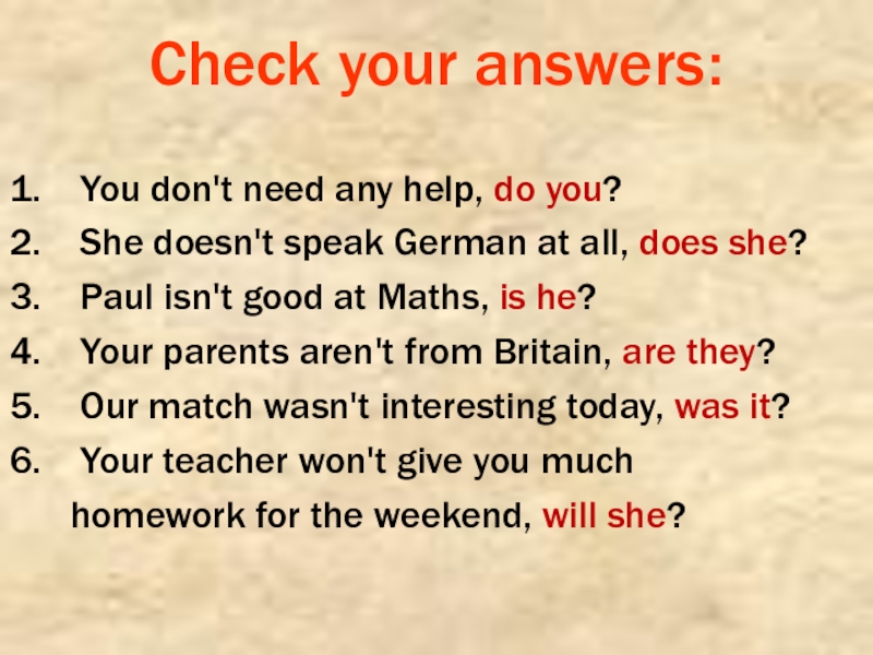He speaks german. Закончить разделительный вопрос английский язык Paul isn't good at Maths. Написать краткий ответ. Does she speak German?.