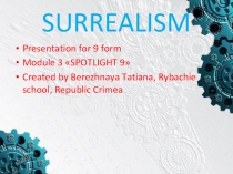 Презентация по английскому языку по теме Surrealism. Salvador Dali. 9 класс, УМК Spotlight 9