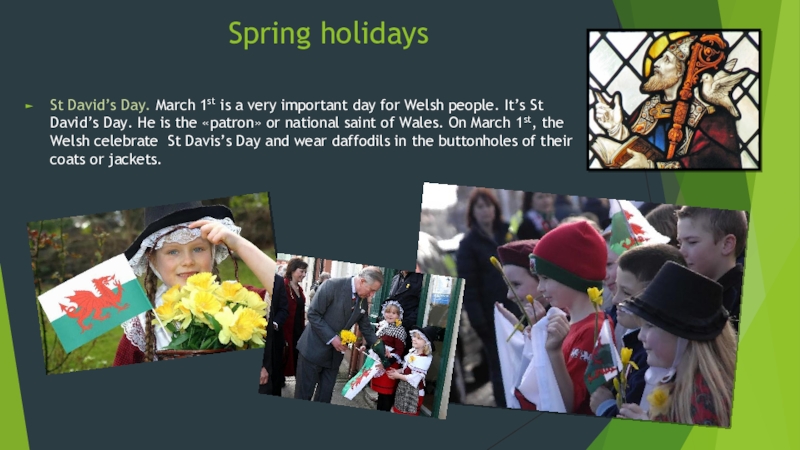 My spring holidays. St. David's Day (March 1) in great Britain. St. David's Day in great Britain. St Davids Day презентация. Традиции Wales на английском.