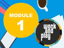 Презентация по английскому языку на тему Модуль 1. Работай и играй 6 класс