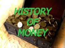 Money. History & Nowadays