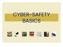 Презентация по предмету на английском языке на тему CYBER-SAFETY BASICS