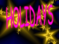 Презентация по английскому языку для внеклассного занятяти по теме Прзадники