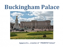 Презентация по английскому языку Buckingham Palace для средних и старших классов.