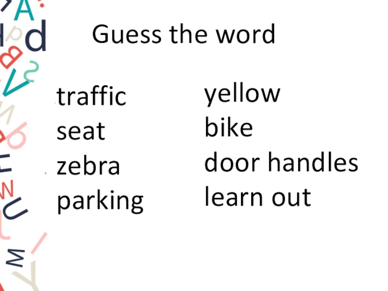 Match the words 1 traffic. Match the Words Seat Bike Racing Zebra Yellow parking Traffic Door. Match the Words Traffic parking Yellow taste. Match the Words Traffic parking. ,Match the Words Traffic parking Zebra.
