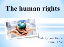 Презентация учащихся 11 класса по английскому языку The Human rights