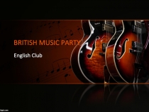 Презентация к внеклассному мероприятию по английскому языку на тему Music Party (8 класс)