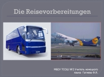 Презентация по немецкому языку на темуПодготовка к путешествию(8 класс)
