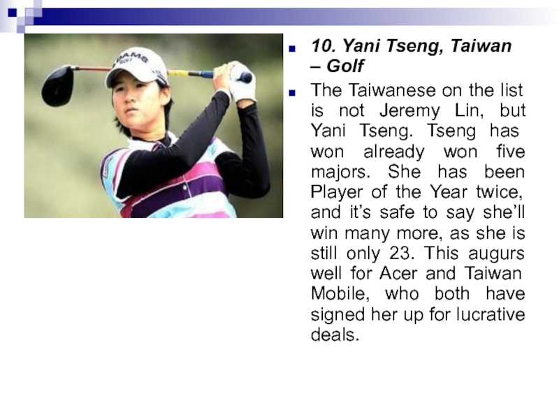 10. Yani Tseng, Taiwan – GolfThe Taiwanese on the list is not Jeremy Lin, but Yani Tseng. Tseng