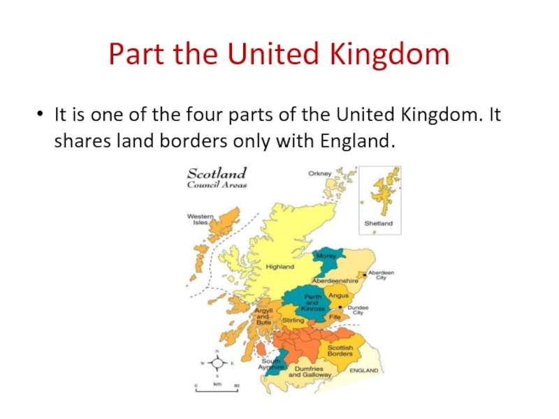 Part the United Kingdom It is one of the four parts of the United Kingdom. It shares