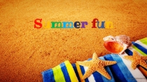 Презентация по английскому языку по теме Summer fun