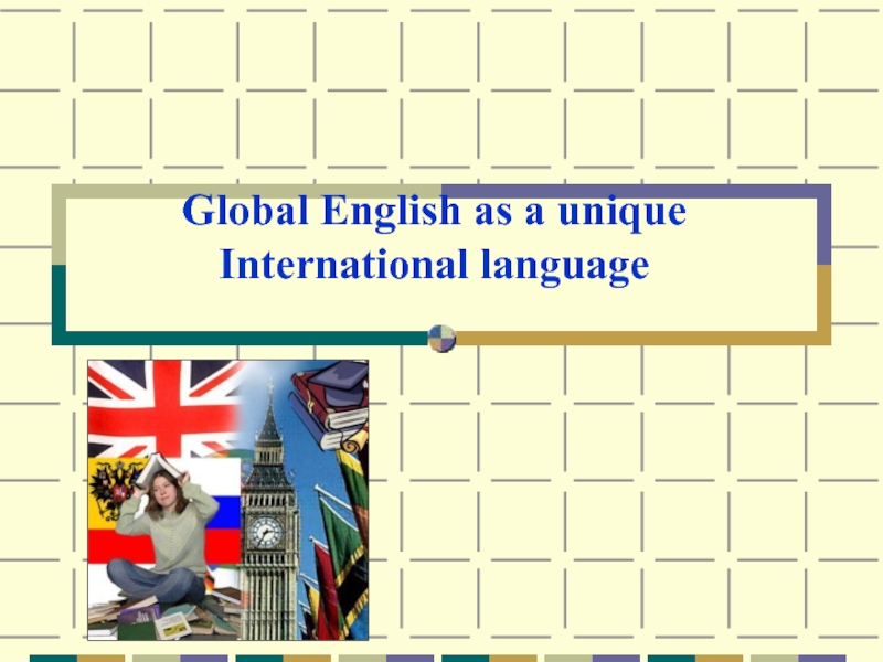 Global English as a unique International language