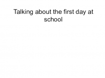 Talking about the first day at school