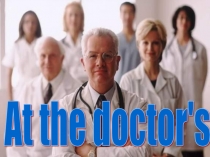 Презентация At the doctor's'' 7 класс