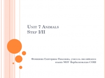Unit 7 Step I/II/III Animals