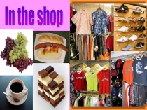 Презентация по английскому языку на тему В магазине