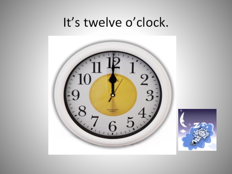 Clock o day. O'Clock на английском. It's Twelve o'Clock. It's Twelve o'Clock часы. Который час по английски 2 класс.