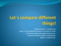 Презентация по теме Степени сравнения прилагательных в английском языке (4 класс)