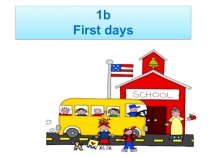 Презентация к уроку 5 класса по теме First days (учебник Spotlight)