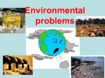 Презентация по английскому языку на тему: Environmental Problems