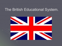 Презентация по английскому языку на тему Образование в Британии
