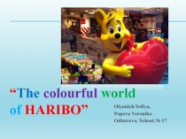 Презентация по английскому языку  Красочный мир Харибо
