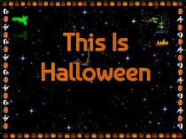 Страноведение Великобритании. Праздники. Презентация This Is Halloween