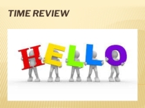 Презентация по английскому языку на тему Time review 8 класс