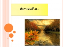 Презентация Autumn - осень на английском языке.