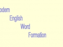 Презентация по английскому языку Словообразование