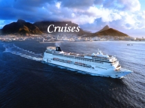 Презентация по английскому языку на тему Cruises