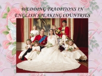 Презентация по английскому языку на тему Wedding Traditions (10 класс)
