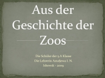 Презентация к уроку Aus der Geschichte der Zoos на немецком языке для 5 класса