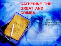 Презентация по английскому языку на тему  Екатерина в Крыму