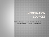 Презентация к уроку Information sources