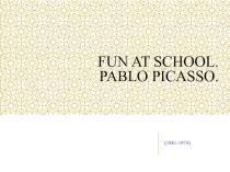 Презентация по английскому языку на тему Fun at school. Pablo Picasso.(3 класс)