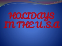 Презентация по английскому языку по теме Holidays in the USA