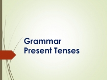 Present Tenses